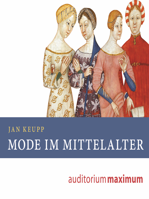 Title details for Mode im Mittelalter (Ungekürzt) by Jan Keupp - Available